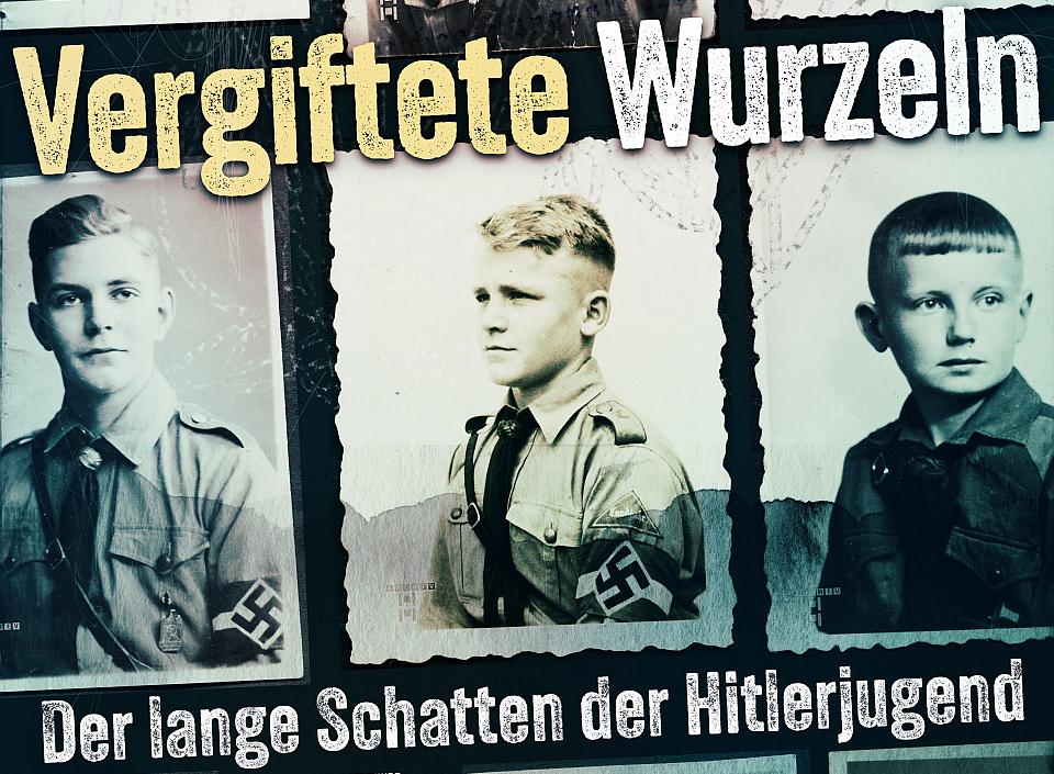 Vergiftete Wurzeln — Der lange Schatten der Hitlerjugend